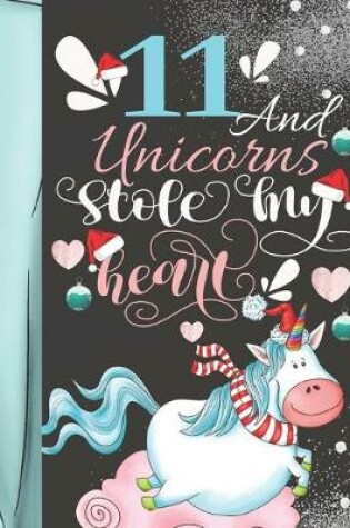 Cover of 11 And Unicorns Stole My Heart