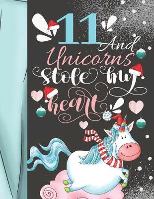 Book cover for 11 And Unicorns Stole My Heart