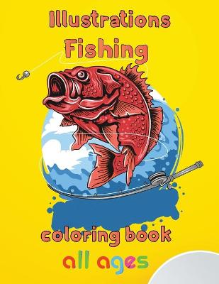 Book cover for Illustrator Fishing Coloring Book All ages