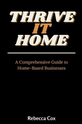 Cover of Thrive It Home