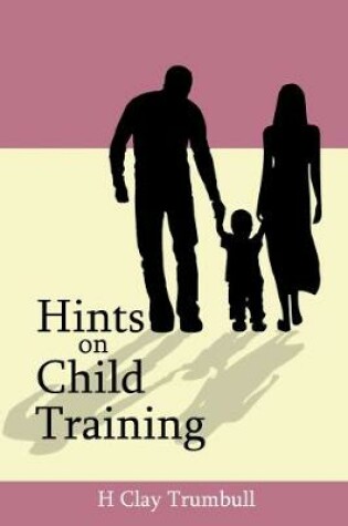 Cover of Hints on Child Training