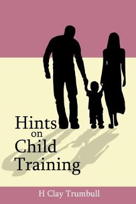 Book cover for Hints on Child Training