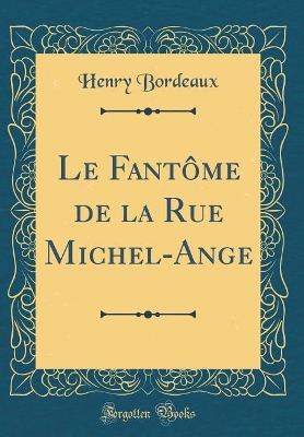 Book cover for Le Fantôme de la Rue Michel-Ange (Classic Reprint)