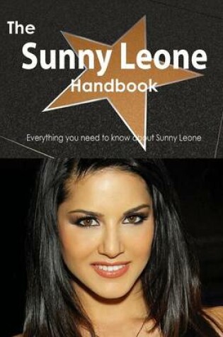 Cover of The Sunny Leone Handbook - Everything You Need to Know about Sunny Leone