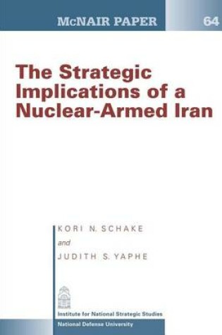 Cover of The Strategic Implication of a Nuclear-Armed Iran