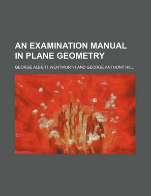 Book cover for An Examination Manual in Plane Geometry