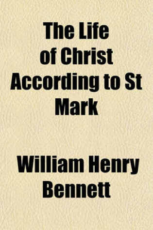 Cover of The Life of Christ According to St Mark