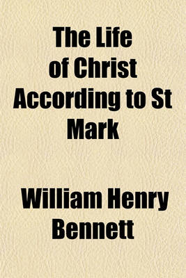 Book cover for The Life of Christ According to St Mark