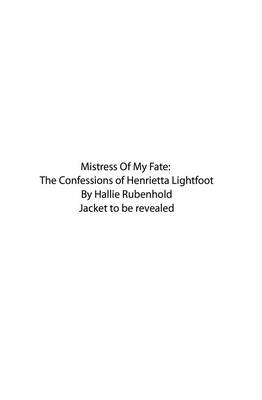 Cover of Mistress of My Fate The Confessions of Henrietta Lightfoot Book 1
