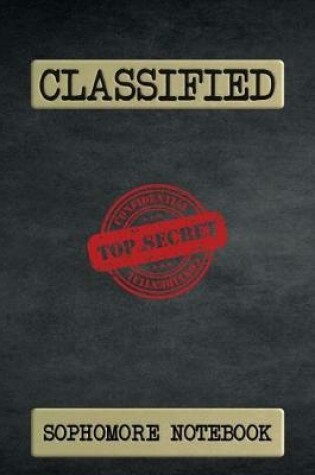 Cover of Classified Top Secret Sophomore Notebook