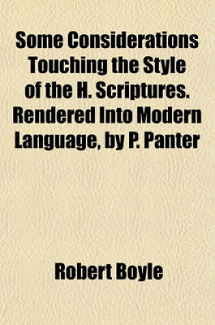 Cover of Some Considerations Touching the Style of the H. Scriptures. Rendered Into Modern Language, by P. Panter