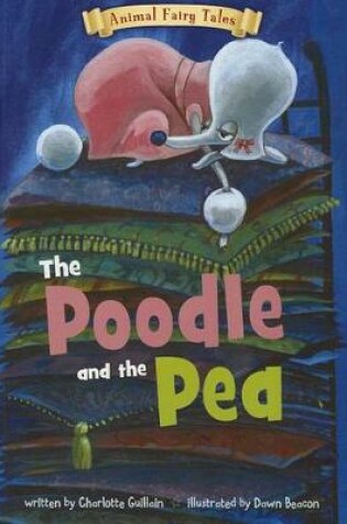 Cover of Poodle and the Pea (Animal Fairy Tales)