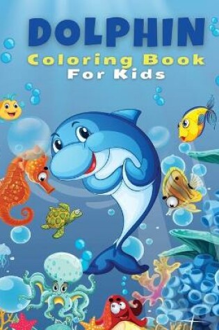 Cover of Dolphin Coloring Book For Kids