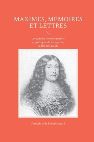 Cover of Maximes, mémoires et lettres