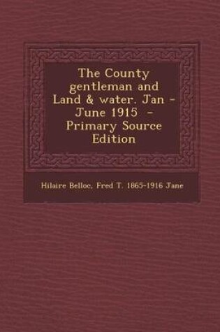 Cover of The County Gentleman and Land & Water. Jan - June 1915