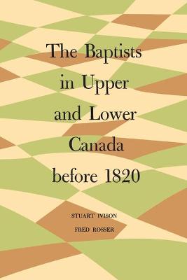 Book cover for The Baptists in Upper and Lower Canada before 1820