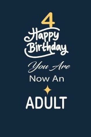 Cover of 4 Happy birthday you are now an adult