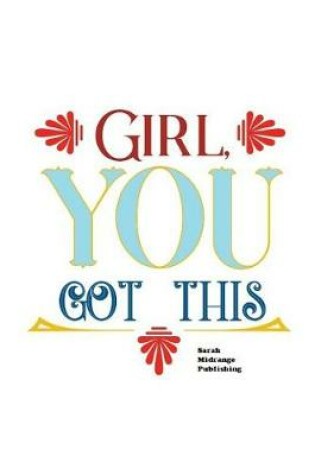 Cover of Girl You Got This