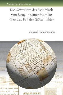 Cover of Die Goetterliste Des Mar Jakob Von Sarug in Seiner Homilie UEber Den Fall Der Goetzenbilder