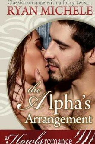 Cover of The Alpha's Arrangement (A Paranormal Shifter Romance) Howls Romance
