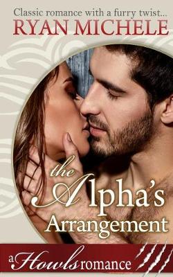 Book cover for The Alpha's Arrangement (A Paranormal Shifter Romance) Howls Romance