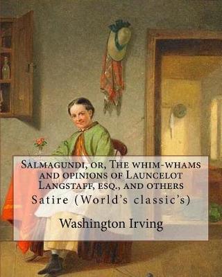 Book cover for Salmagundi, or, The whim-whams and opinions of Launcelot Langstaff, esq., and others. By