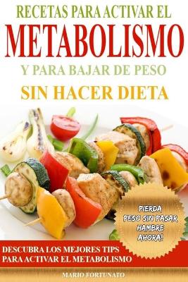 Book cover for Recetas Para Activar el Metabolismo y Para Bajar de Peso sin Hacer Dieta