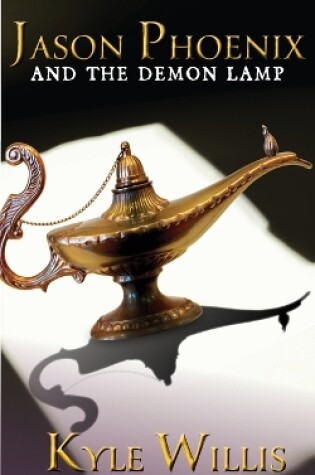 Cover of Jason Phoenix and the Demon Lamp