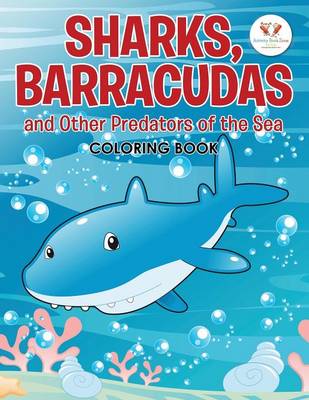 Book cover for Sharks, Barracudas, and Other Predators of the Sea Coloring Book