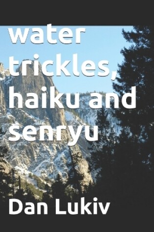 Cover of water trickles, haiku and senryu