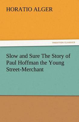 Book cover for Slow and Sure The Story of Paul Hoffman the Young Street-Merchant
