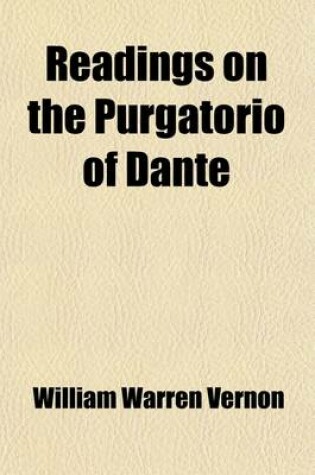 Cover of Readings on the Purgatorio of Dante (Volume 2); Text, Translation and Commentary, Canto XVIII-XXXIII