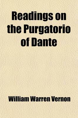 Book cover for Readings on the Purgatorio of Dante (Volume 2); Text, Translation and Commentary, Canto XVIII-XXXIII