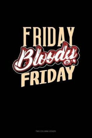 Cover of Friday Bloody Friday