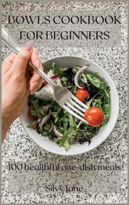 Cover of Bowls Cookbook for Beginners