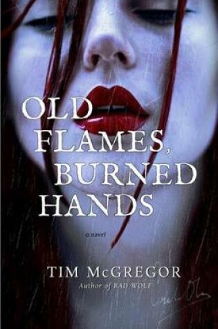 Cover of Old Flames, Burned Hands