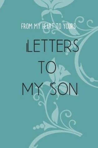 Cover of Letters to my Son Journal-Mother/Father Son Journal Appreciation Gift-Lined Notebook To Write In-6"x9" 120 Pages Book 5