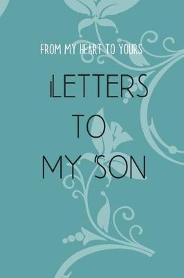 Book cover for Letters to my Son Journal-Mother/Father Son Journal Appreciation Gift-Lined Notebook To Write In-6"x9" 120 Pages Book 5