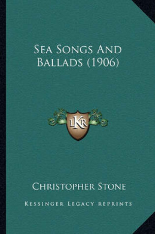 Cover of Sea Songs and Ballads (1906) Sea Songs and Ballads (1906)