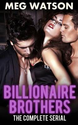 Cover of Billionaire Brothers, The Complete Serial