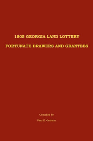 Cover of 1805 Georgia Land Lottery Fortunate Drawers and Grantees