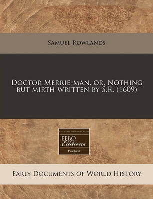 Book cover for Doctor Merrie-Man, Or, Nothing But Mirth Written by S.R. (1609)