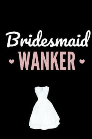 Cover of Bridesmaid Wanker