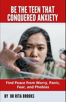 Book cover for Be The Teen That Conquered Anxiety