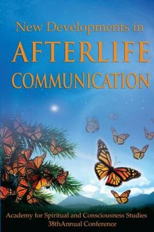 Cover of New Developments in Afterlife Communication