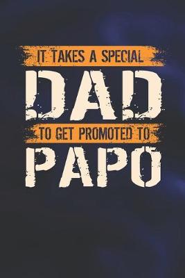 Book cover for It Takes A Special Dad To Get Promoted To Papo