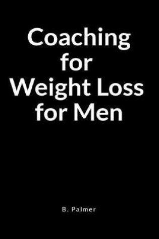 Cover of Coaching for Weight Loss for Men