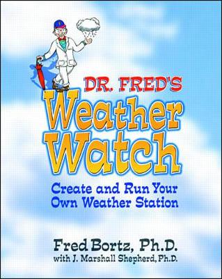 Book cover for Dr. Fred's Weather Watch: Create and Run Your Own Weather Station