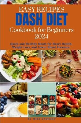 Cover of Easy Recipes Dash Diet Cookbook for Beginners 2024