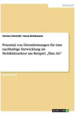 Cover of Potential von Dienstleistungen fur eine nachhaltige Entwicklung im Mobilitatssektor am Beispiel "flinc AG